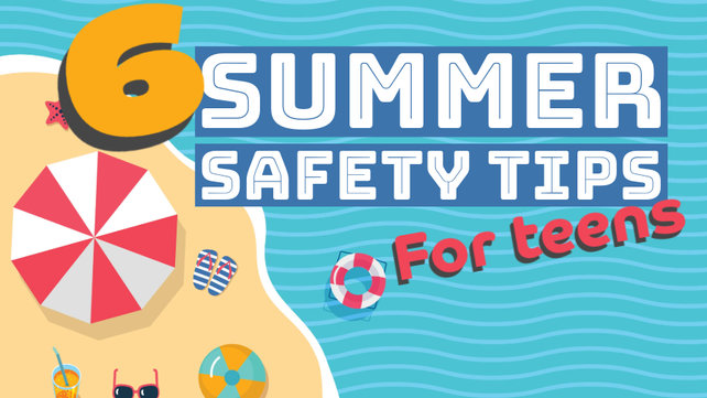 Summer safety tips teens